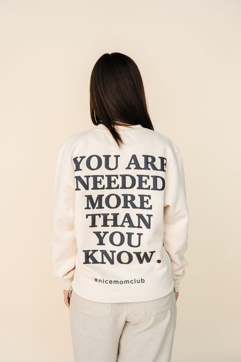 Nice Mom Crew | "YOU ARE NEEDED" Cream