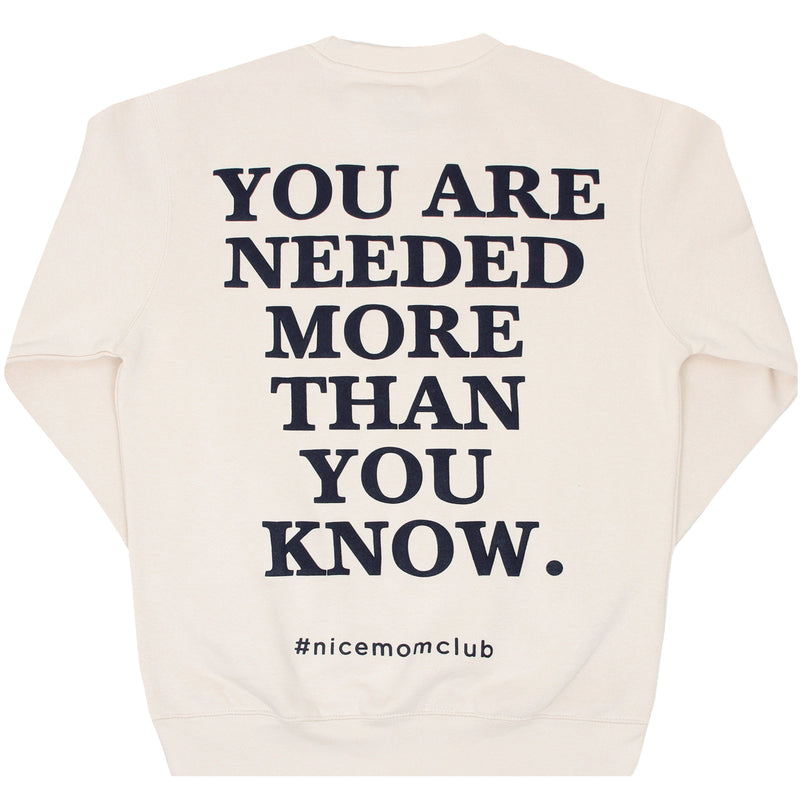 Nice Mom Crew | "YOU ARE NEEDED" Cream