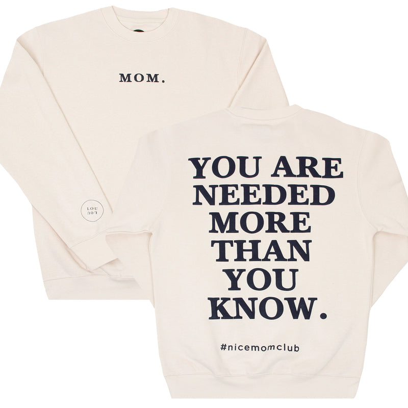 Nice Mom Crew | "YOU ARE NEEDED" Cream